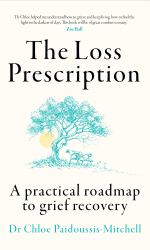 The Loss Prescription : A Practical Roadmap to Grief Recovery