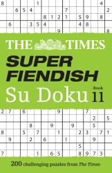 The Times Su Doku - The Times Super Fiendish Su Doku : 200 Challenging Puzzles