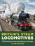 Collins: Britain's Steam Locomotives : 100 of the Best, from Penydarren to Tornado