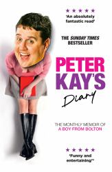 Peter Kay's Diary : The Monthly Memoir of a Boy from Bolton