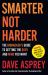 Smarter Not Harder: the Biohacker's Guide to Getting the Body and Mind You Want