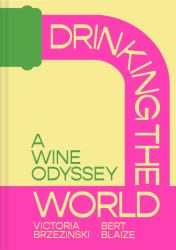 Drinking the World: a Wine Odyssey