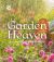 Garden Heaven : Inspiration and Escapism for Every Gardener Garden Heaven : Inspiration and Escapism for Every Gardener