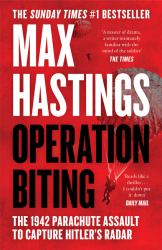 Operation Biting: the 1942 Parachute Assault to Capture Hitler's Radar