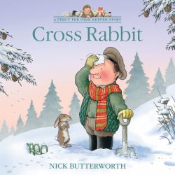 Cross Rabbit (a Percy the Park Keeper Story)