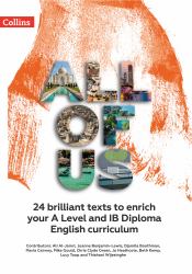 All of Us KS5 Anthology : 24 Brilliant Texts to Enrich Your a Level and IB English Curriculum