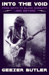 Into the Void : From Birth to Black Sabbath - and Beyond