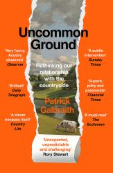 Uncommon Ground : Rethinking Our Relationship with the Countryside