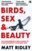 Birds, Sex and Beauty : The Extraordinary Implications of Charles Darwin's Strangest Idea