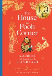 Winnie-The-Pooh: the House at Pooh Corner (Winnie-the-Pooh - Classics 100th Anniversary)