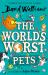 The World's Worst Pets
