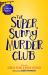 The Super Sunny Murder Club (the Very Merry Murder Club, Book 2)