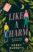 Like a Charm (Could It Be Magic?, Book 1) Like a Charm (Could It Be Magic?, Book 1)
