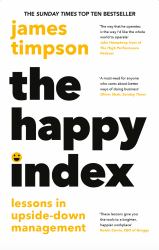 The Happy Index : Lessons in Upside-Down Mangement