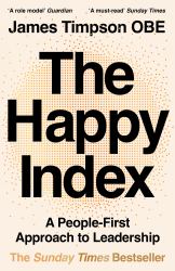 The Happy Index : A People-First Approach to Leadership