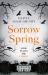 Sorrow Spring Sorrow Spring