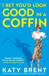 I Bet You'd Look Good in a Coffin (Kitty Collins, Book 2)