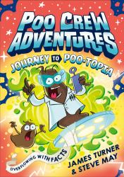Journey to Poo-Topia: Poo Crew Adventures Graphic Novel
