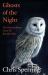 Ghosts of the Night : The Extraordinary Lives of British Owls