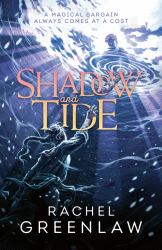 Shadow and Tide : A Magical Bargain Always Comes at a Cost