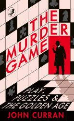 The Murder Game : Play, Puzzles and the Golden Age
