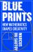 Blueprints : How Mathematics Shapes Creativity