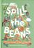 Spill the Beans: 100 Silly Sayings and Peculiar Phrases