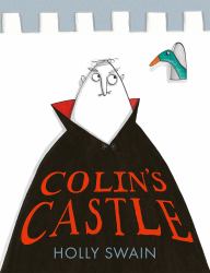 Colin's Castle (a Colin and Duck Story)