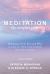 Meditation: the Complete Guide : Techniques from East and West to Calm the Mind, Heal the Body, and Enrich the Spirit