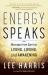 Energy Speaks : Messages from Spirit on Living, Loving, and Awakening