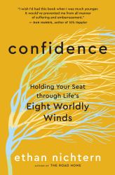 Confidence : Holding Your Seat Through Life's Eight Worldly Winds