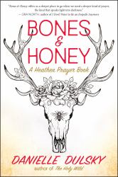 Bones and Honey : A Heathen Prayer Book