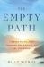 The Empty Path : Finding Fulfillment Through the Radical Art of Lessening