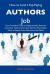 How to Land a Top-Paying Authors Job : Your Complete Guide to Opportunities, Resumes and Cover Letters, Interviews, Salaries, Promotions, What to Expec