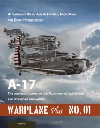 Warplane Plus 01: A17 : The Complete History of the Northrop Attack Planes and Its Export Derivatives