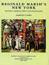 Reginald Marsh's New York : Paintings, Drawings, Prints and Photographs