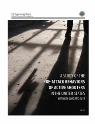 A STUDY of the PRE-ATTACK BEHAVIORS of ACTIVE SHOOTERS in the UNITED STATES BETWEEN 2000 And 2013 : Phase II Study
