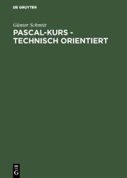 Pascal-Kurs - Technisch Orientiert : Band 2: Anwendungen