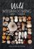 Wild Mushrooming : A Guide for Foragers