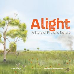Alight : A Story of Fire and Nature