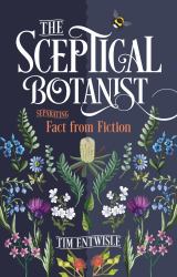 The Sceptical Botanist : Separating Fact from Fiction