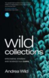 Wild Collections : Specimens, Stories and Science from CSIRO