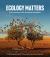 Ecology Matters : Conversations with Australian Ecologists