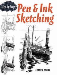 Pen and Ink Sketching : Step by Step