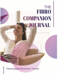 The Fibro Companion Journal : Fibromyalgia Remission Tracker