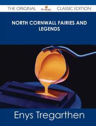 North Cornwall Fairies and Legends - the Original Classic Edition
