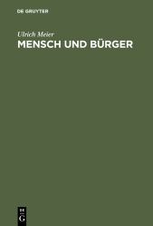 Mensch und Bürger : Die Stadt Im Denken Spätmittelalterlicher Theologen, Philosophen und Juristen