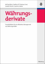 Währungsderivate : Praxisleitfaden Für ein Effizientes Management Von Währungsrisiken