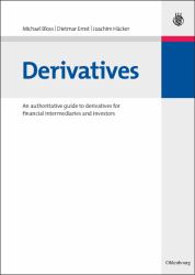 Derivatives : An Authoritative Guide to Derivatives for Financial Intermediaries and Investors