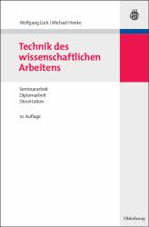 Technik des Wissenschaftlichen Arbeitens : Seminararbeit, Diplomarbeit, Dissertation